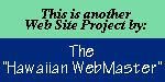Hawaiian Webmaster gif (http://www.geocities.com/EnchantedForest/5579)