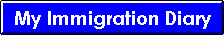 My Immigration Diary button