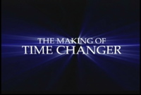 The Making of Time Changer