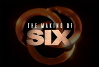 The Making of Six